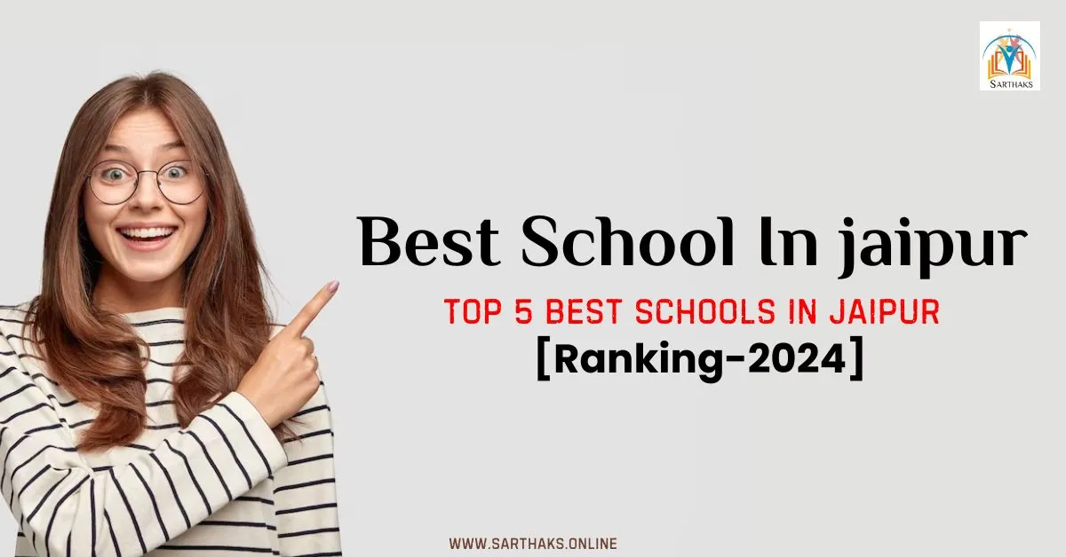 Top 5 Best Schools in Jaipur [Ranking- 2024] You Know