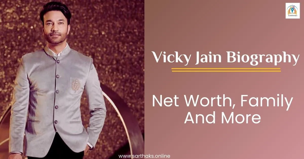 Vicky Jain Biography- Net Worth, Family And More