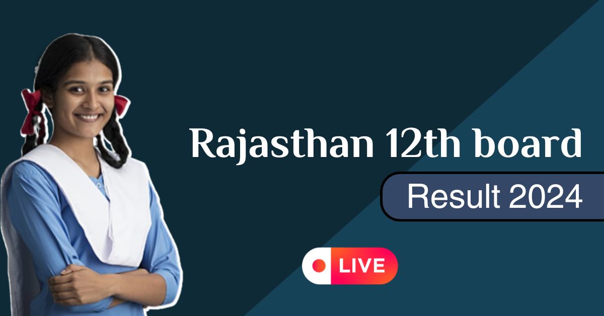 Rajasthan 12th board result 2024 date