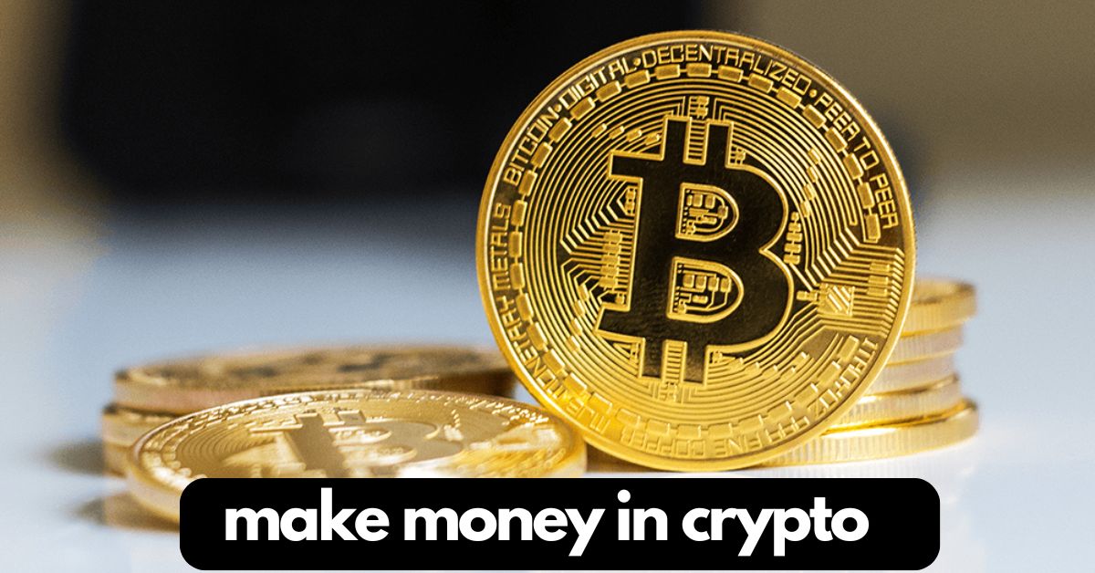 make money in crypto